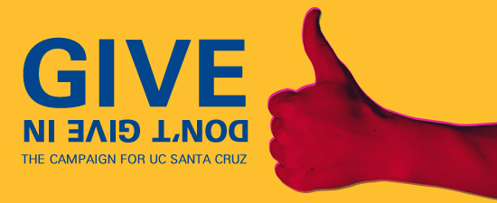 Give - Don't Give In - The Campaign for UC Santa Cruz